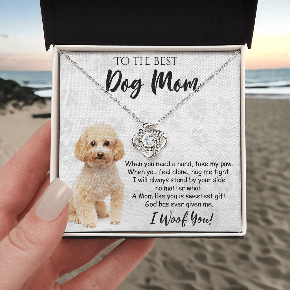 To The Best Dog Mom Love Knot Necklace From Daughter Mother's Day Necklace Gift, Poodle Love Knot Pendant, Jewelry Gift For Women, Dog Lovers Poodle Gift Necklace I Woof You, Poodle Gift Necklace