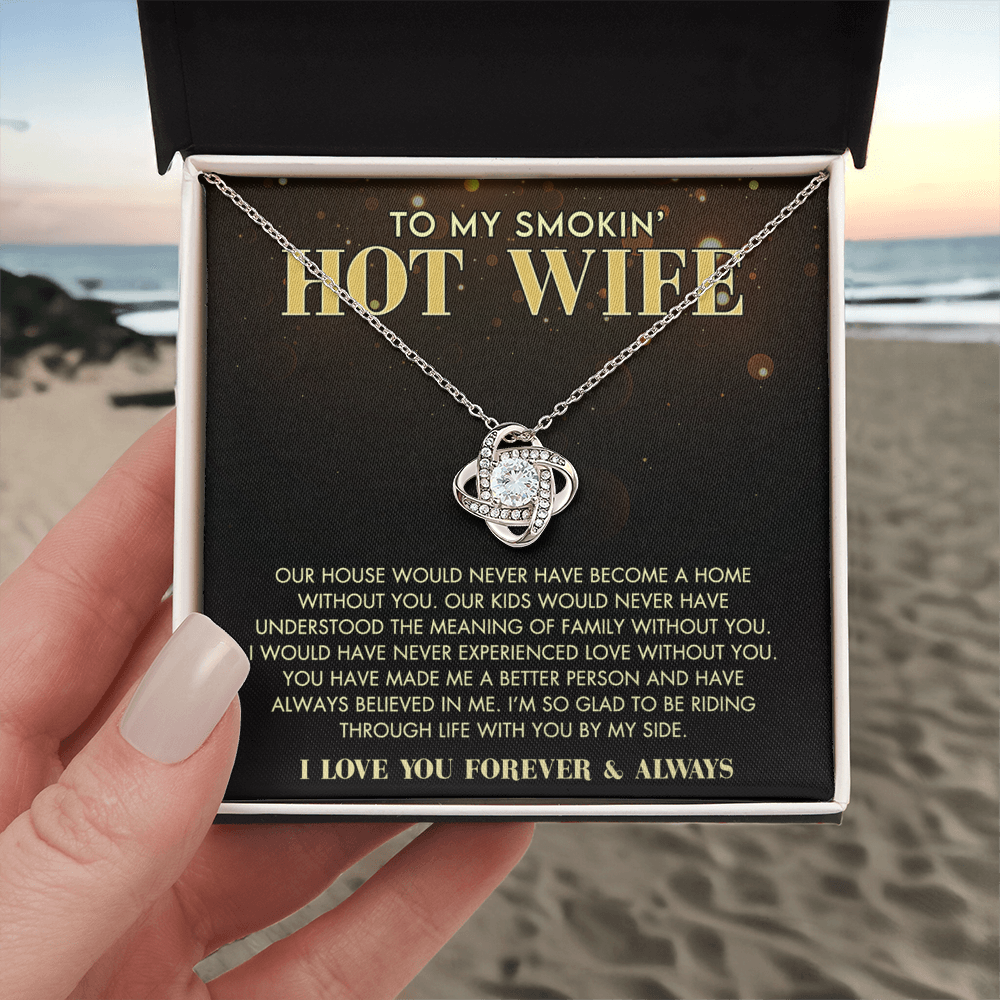 Love Knot Necklace Gift For Wife, To My Smokin' Hot Wife Necklace From Husband To Wife Jewelry Gift For Women, Soulmate Gift Necklace From Men, Husband And Wife Gift Necklace For Smokin' Hot