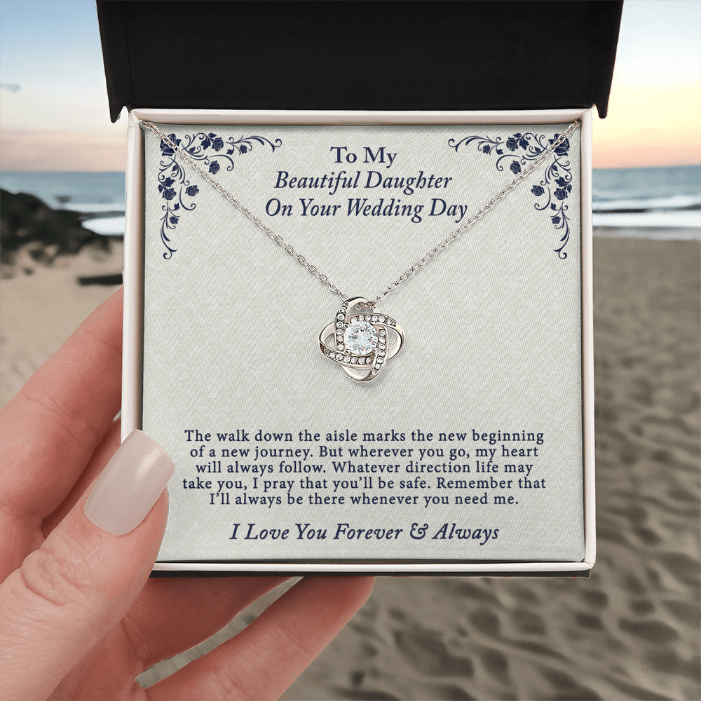 To My Beautiful Daughter On Your Wedding Day Gift Necklace From Parent to Daughter Gift Jewelry Daughter Love Knot Forever And Always Necklace Gift On Birthday Christmas Anniversary Graduation Gift