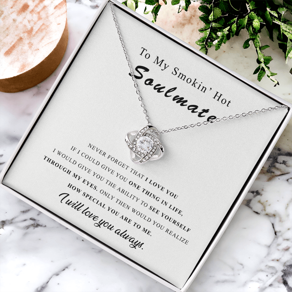 To My Smokin' Hot Soulmate Love Knot Necklace From Husband, Boyfriend To Wife, Girlfriend, Soulmate Gift Love Knot Pendant On Valentines Day Christmas Necklace for Her Romantic Jewelry Gift
