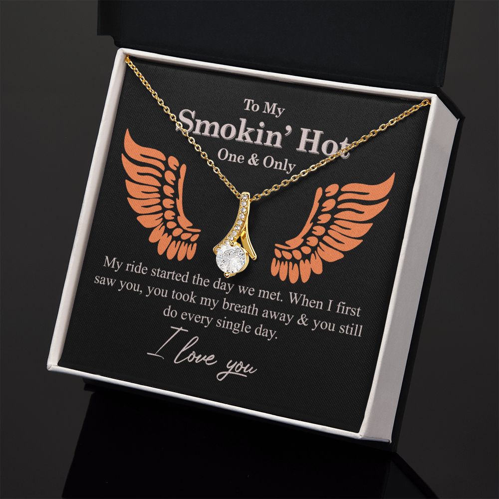 To My Smokin' Hot Necklace Gift One And Only - My Ride Started Alluring Necklace Alluring Beauty Necklace