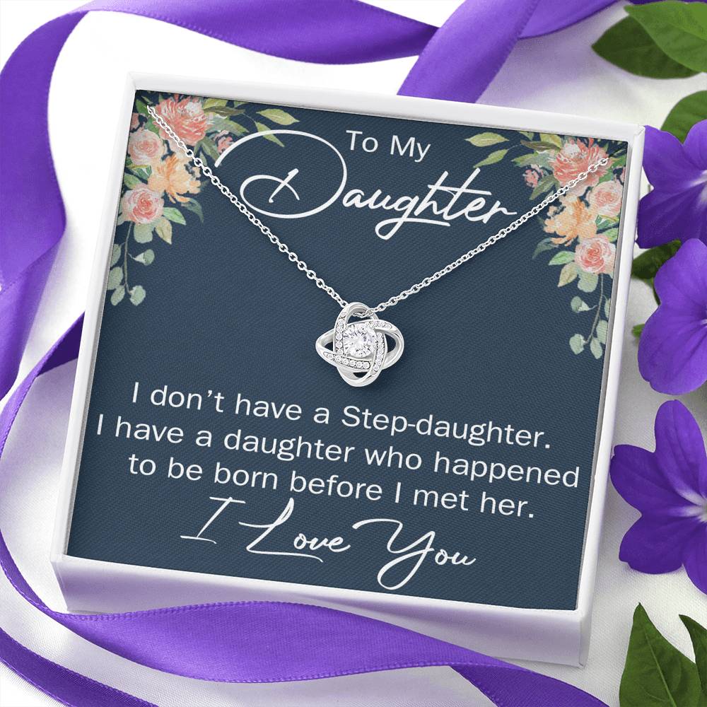 To My Step-Daughter Love Knot Necklace I Don't Have Step Daughter Jewelry Gift