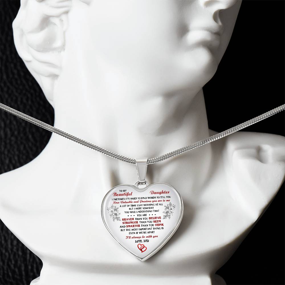 To My Beautyful Daughter Heart Necklace - I'll Always Be With You Love, Dad