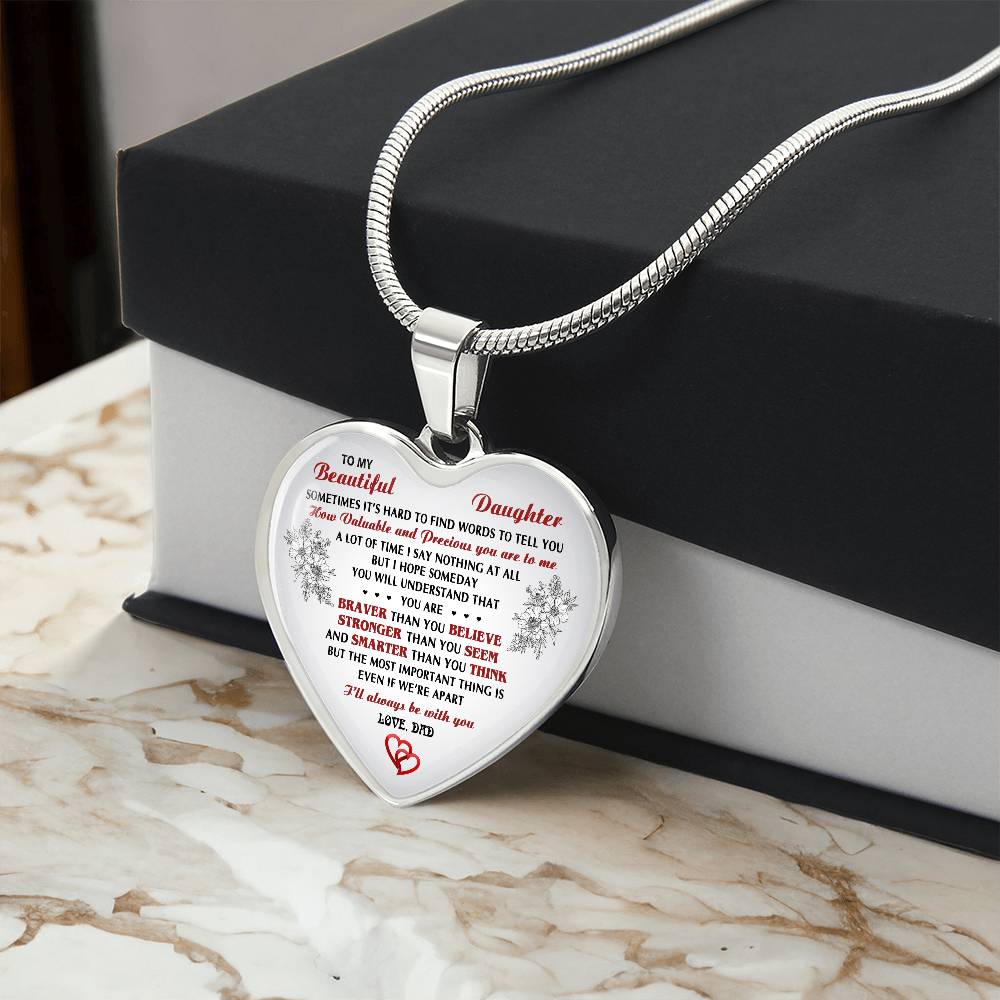 To My Beautyful Daughter Heart Necklace - I'll Always Be With You Love, Dad