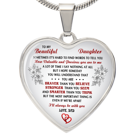 To My Beautyful Daughter Heart Necklace - I'll Always Be With You Love, Dad