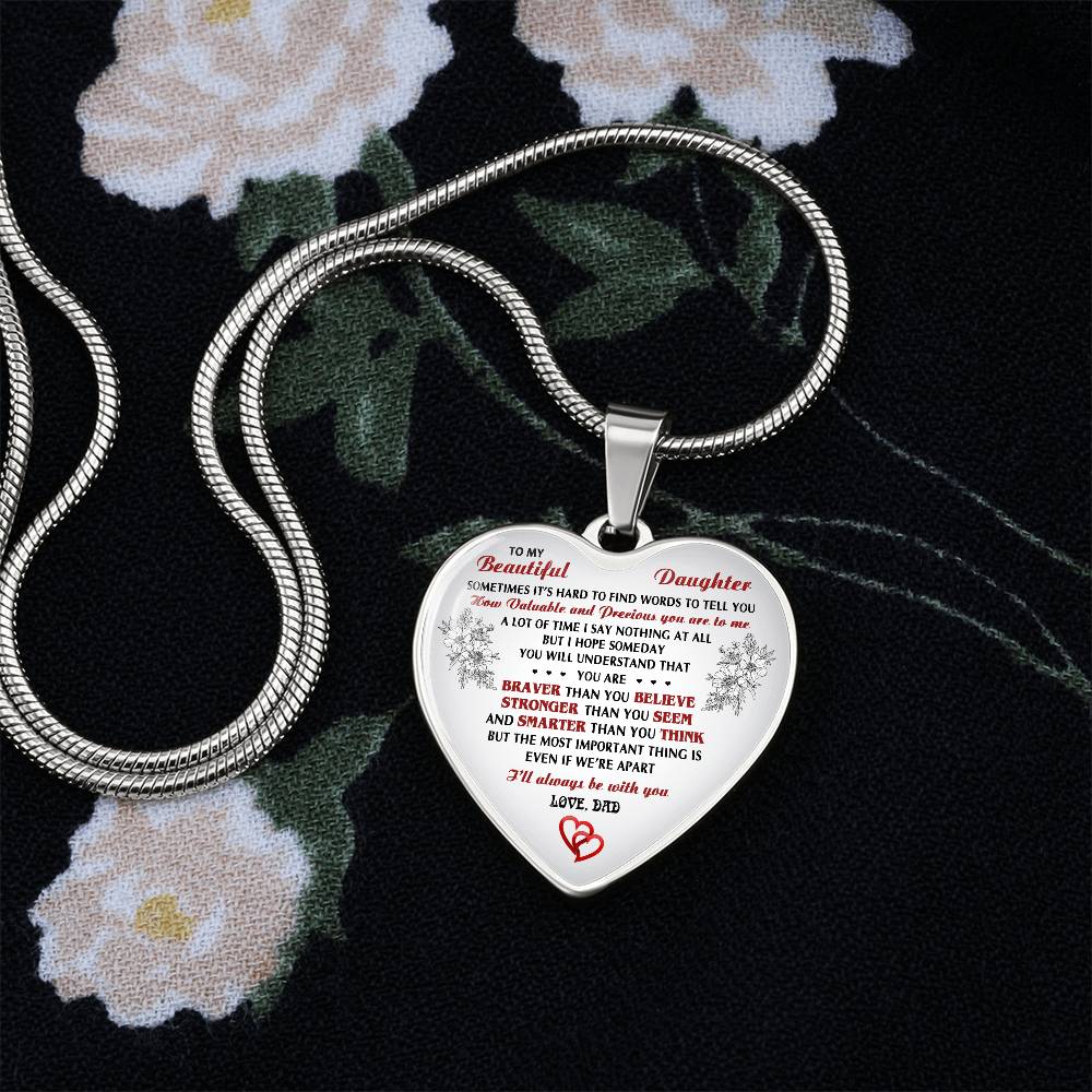 To My Beautyful Daughter Heart Necklace - I'll Always Be With You Love, Dad
