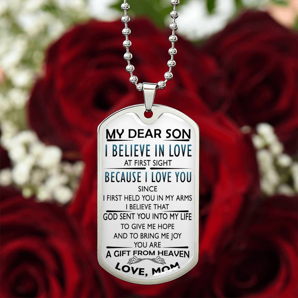 My Dear Son Dog Tag Chain I Believe In Love A Gift From Heaven Love Mom