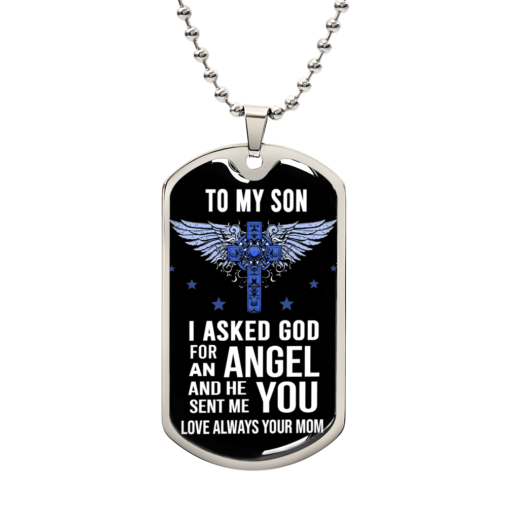 Mother And Mom Dog Tag Chain Pendant - To My Son I Asked God For An Angel And He