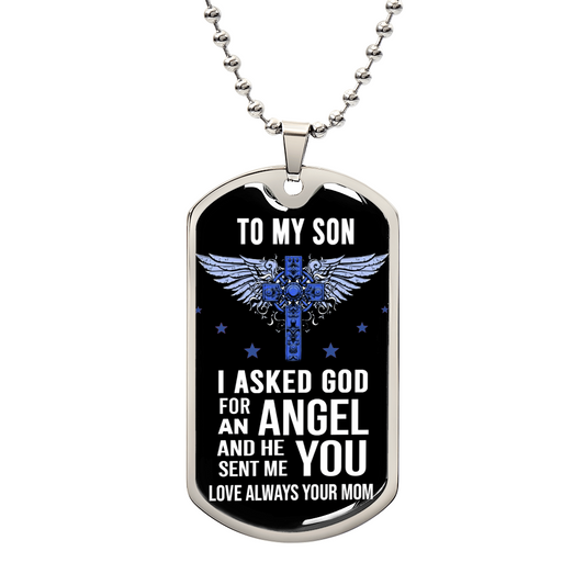 Mother And Mom Dog Tag Chain Pendant - To My Son I Asked God For An Angel And He