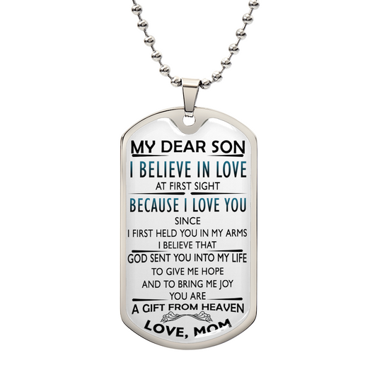 My Dear Son Dog Tag Chain I Believe In Love A Gift From Heaven Love Mom