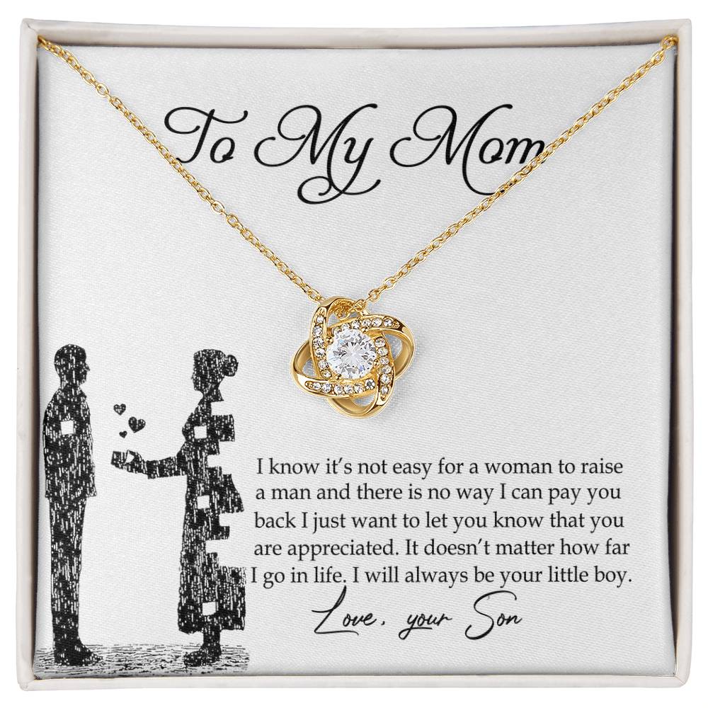 To My Mom Love Knot Necklace Pendant Gift From Son And Happy Mother's Day Necklace Gift For Mom Birthday Anniversary I Know It's Not Easy For A Woman To Raise A Man Mother And Daughter Gift Neckl