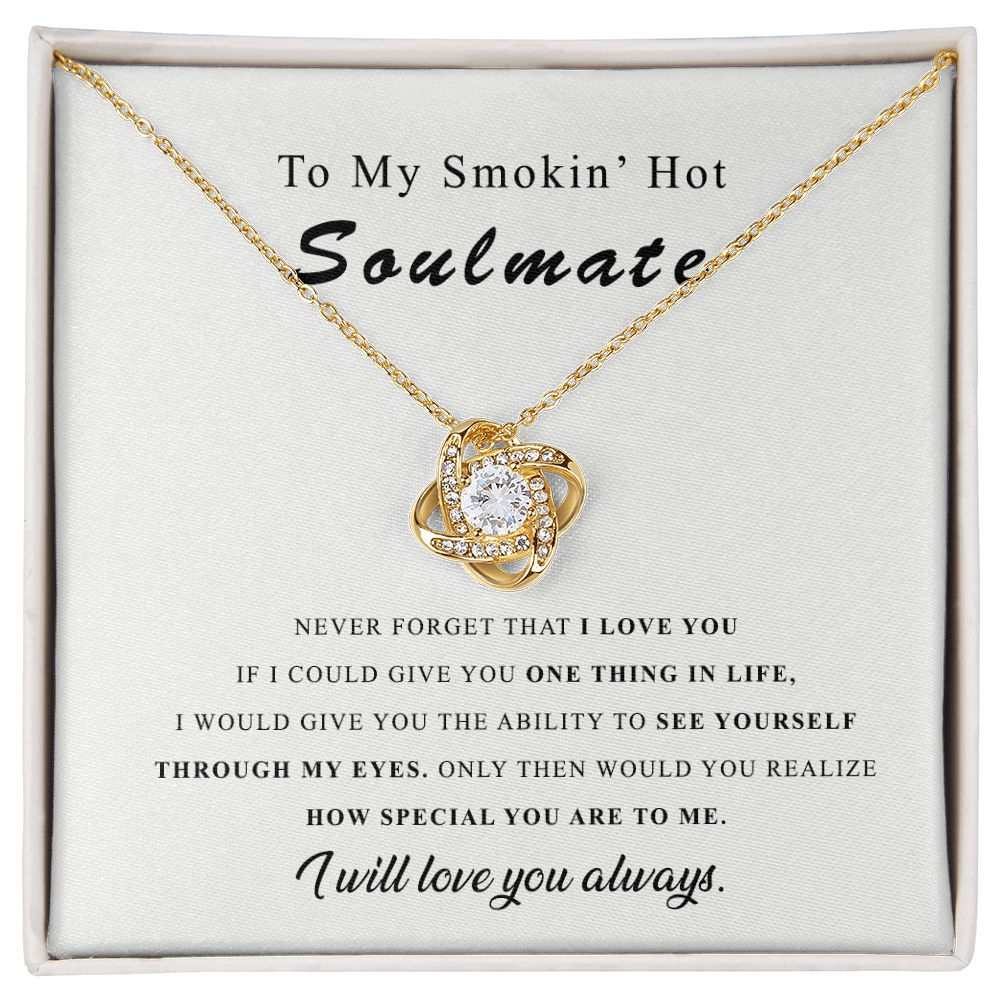To My Smokin' Hot Soulmate Love Knot Necklace From Husband, Boyfriend To Wife, Girlfriend, Soulmate Gift Love Knot Pendant On Valentines Day Christmas Necklace for Her Romantic Jewelry Gift