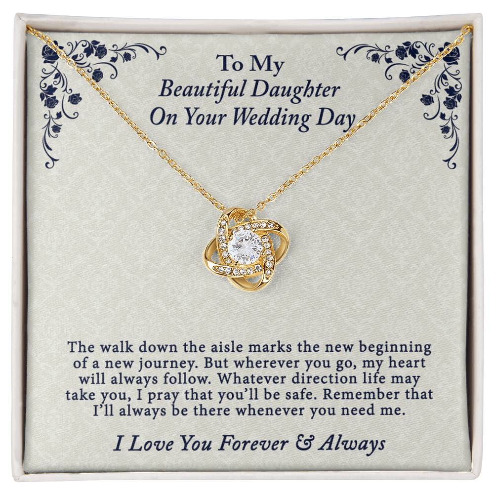 To My Beautiful Daughter On Your Wedding Day Gift Necklace From Parent to Daughter Gift Jewelry Daughter Love Knot Forever And Always Necklace Gift On Birthday Christmas Anniversary Graduation Gift