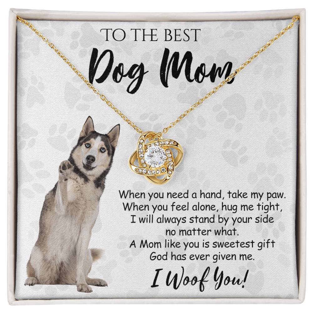 To The Best Dog Mom Love Knot Necklace From Daughter Mother's Day Necklace Gift, Husky Love Knot Pendant, Jewelry Gift For Women, Dog Lovers Husky Gift Necklace I Woof You, Funny Husky Gift Necklace