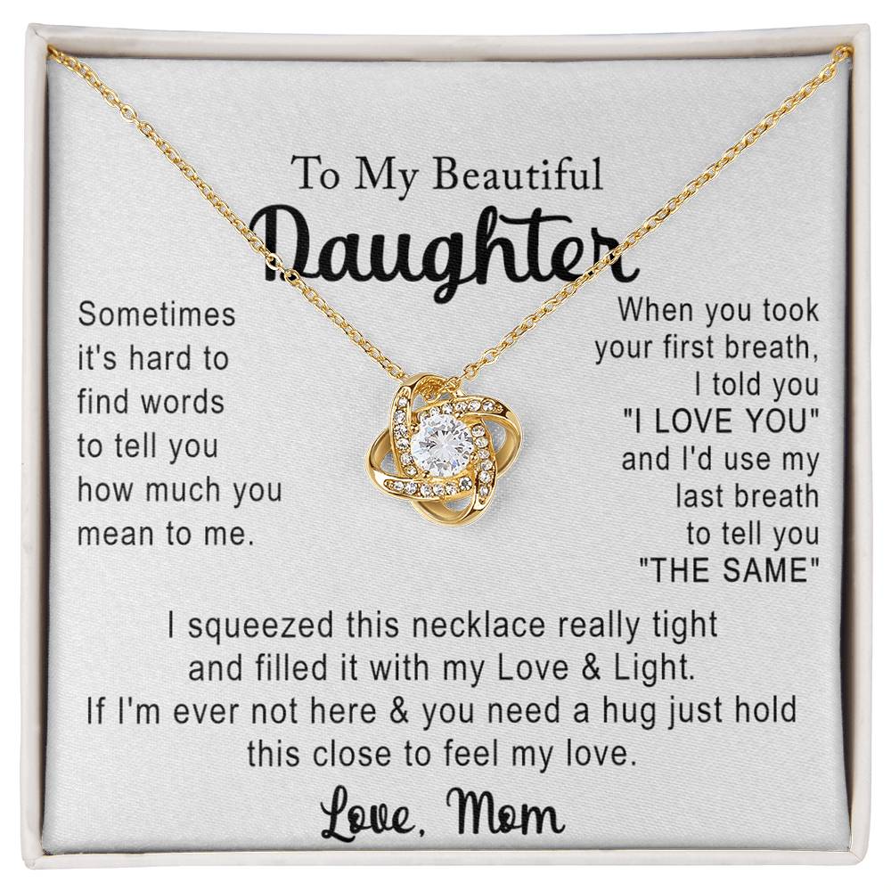 Love Knot Necklace Gift for Daughter from Mom, To My Beautiful Daughter Necklace From Mom, Jewelry Gift For Girls, Teen, Women - Love And Light Necklace For Daughter, Mother And Daughter Gift