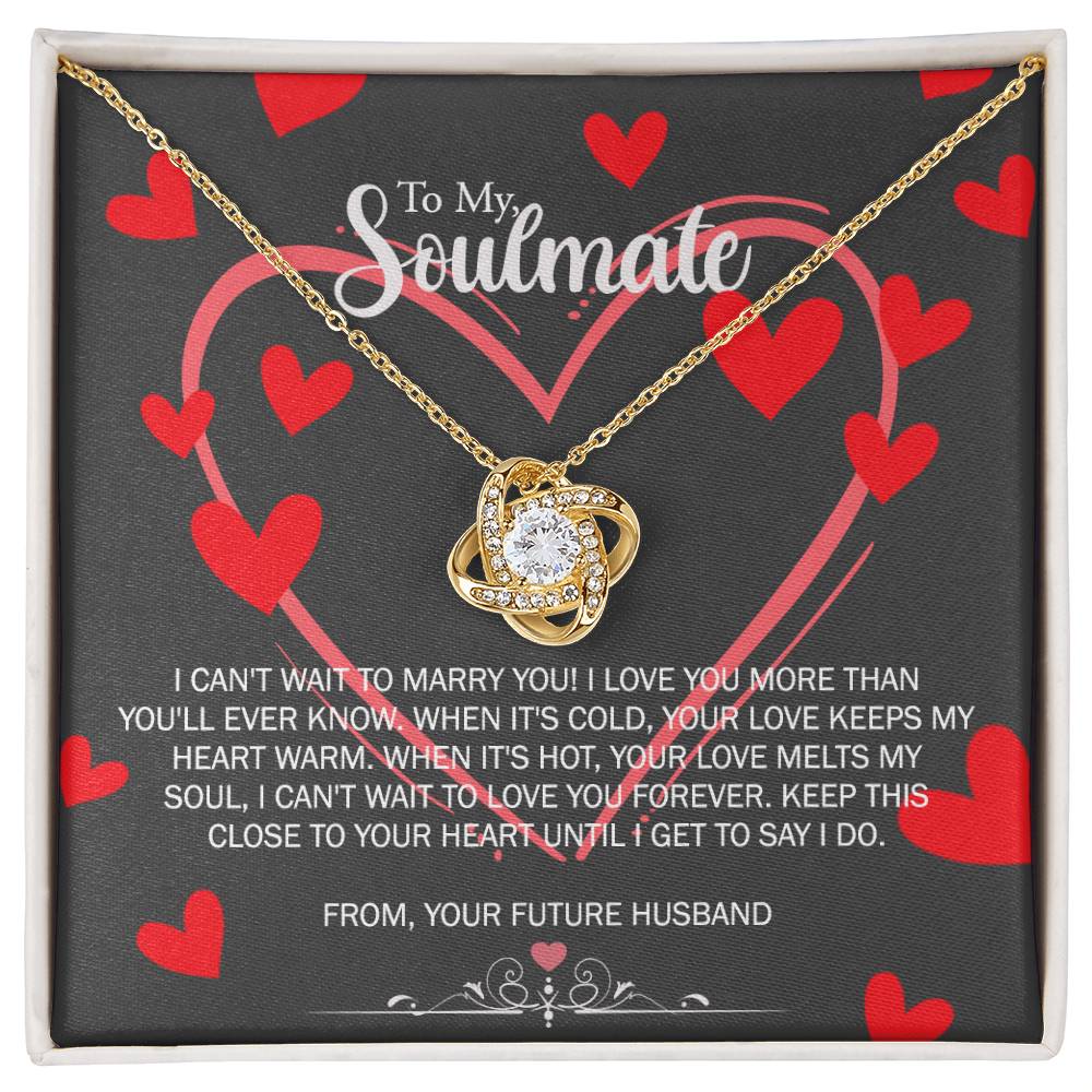 To My Soulmate Love Knot Necklace From Futture Husband To Wife, Girlfriend, Soulmate Gift Love Knot Pendant On Valentines Day Christmas Necklace for Her Romantic Get To Say I Do Jewelry Gift