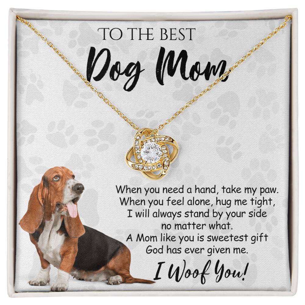 To The Best Dog Mom Love Knot Necklace From Daughter Mother's Day Necklace Gift, I Woof You Quote Gift Necklace And Message Card Jewelry Gift For Women, Dog Lovers, Basset Hound Dog Mom Necklace