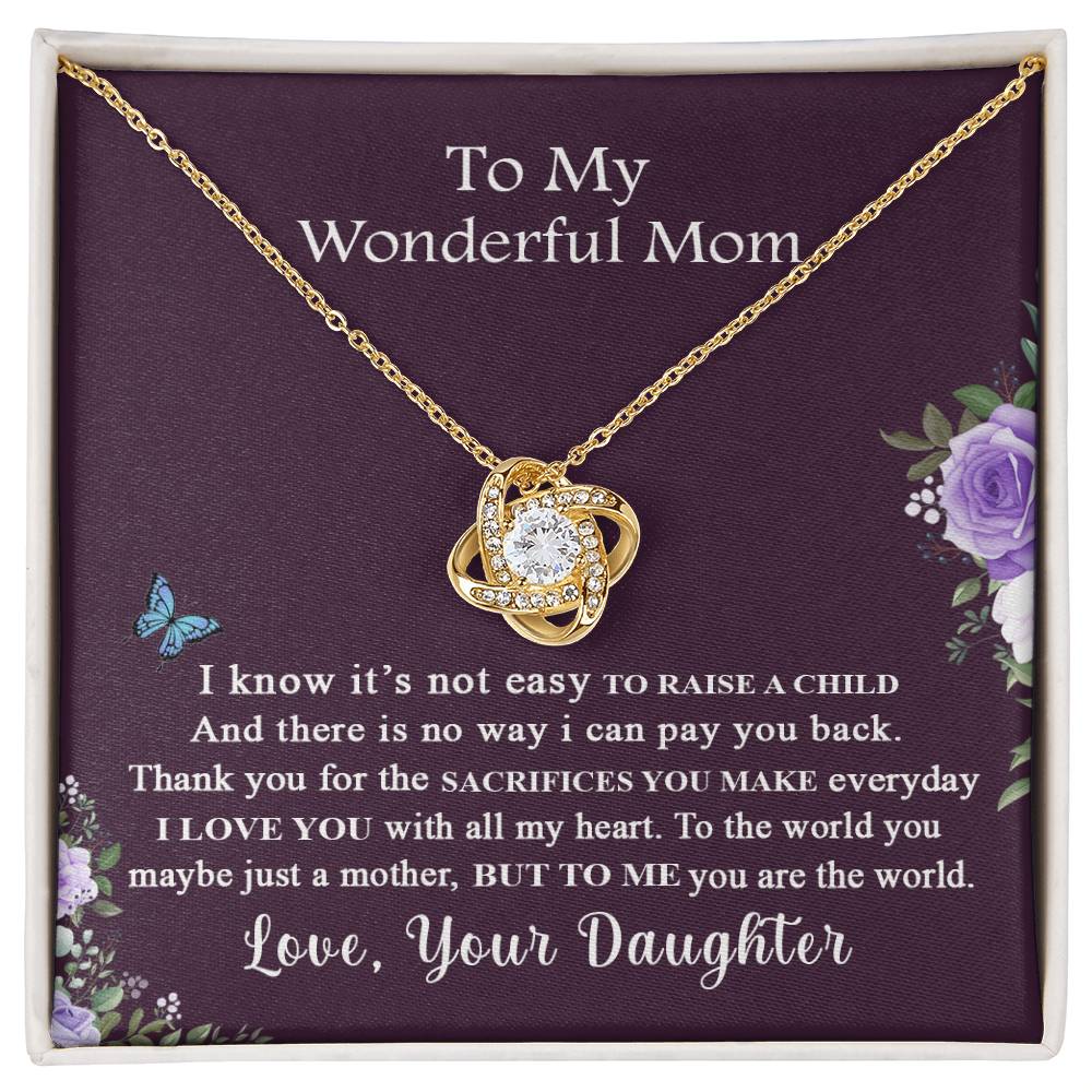 To My Wonderful Mom Necklace From Daughter, I Know It's Not Easy To Raise A Child Necklace Gift For Mom, Mother And Daughter Love Knot Pendant, Jewelry For Mom On Mother's Day Anniversary Birthday