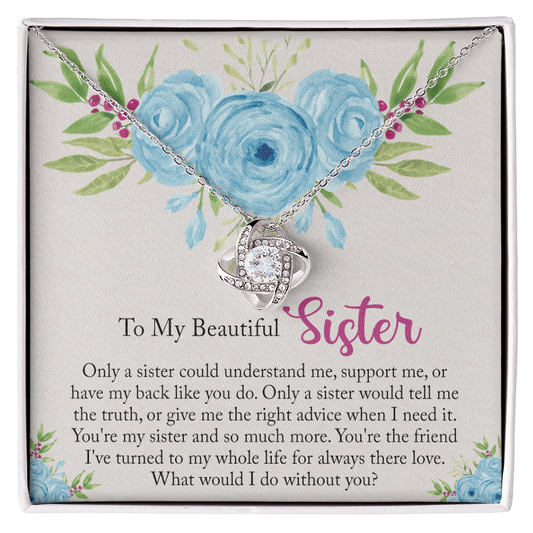 The Love Knot Necklace Gift For Sister, To My Beautiful Sister Love Knot Necklace From Sister, Brother, Love Knot Pendant For My Beautiful Sister, Gift Necklace On Birthday Anniversary, Christmas