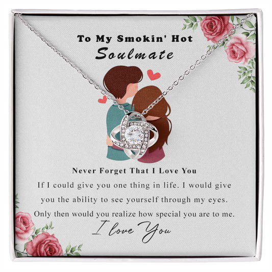 To My Smokin Hot Soulmate Necklace, Luxury Jewelry For Wife, Girlfriend, Couples Gifts Neckalce For Wife From Husband, Necklaces Styles On Christmas Wedding For Her, Love Knot Necklace For Women