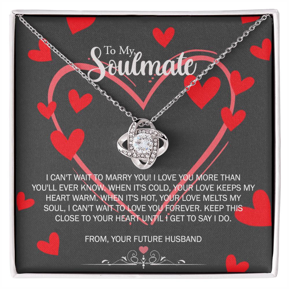 To My Soulmate Love Knot Necklace From Futture Husband To Wife, Girlfriend, Soulmate Gift Love Knot Pendant On Valentines Day Christmas Necklace for Her Romantic Get To Say I Do Jewelry Gift