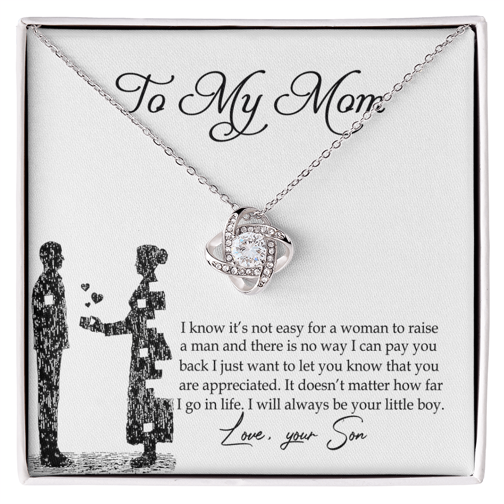 To My Mom Love Knot Necklace Pendant Gift From Son And Happy Mother's Day Necklace Gift For Mom Birthday Anniversary I Know It's Not Easy For A Woman To Raise A Man Mother And Daughter Gift Neckl