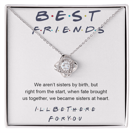 To My Best Friend Love Knot Necklace From Friend, Jewelry Gift For Friend, I'll Be There For You Gift Necklace For Friend, BFF Gift Best Friend Gift Necklace On Birthday, Anniversary, Christmas