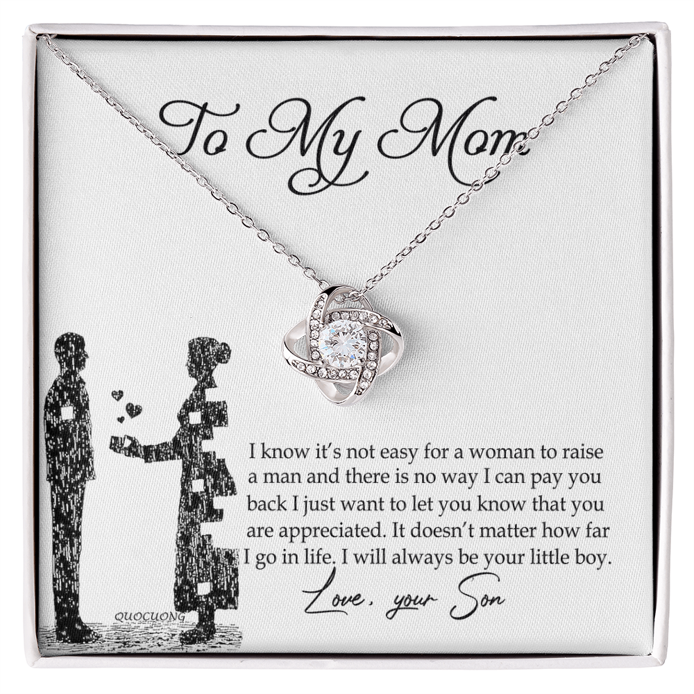 To My Mom Love Knot Necklace Pendant Gift From Son And Happy Mother's Day Necklace Gift For Mom Birthday Anniversary I Know It's Not Easy For A Woman To Raise A Man Mother And Daughter Gift Neckl