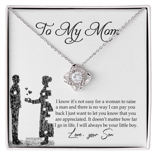 To My Mom Love Knot Necklace Pendant Gift From Son And Happy Mother's Day Necklace Gift For Mom Birthday Anniversary I Know It's Not Easy For A Woman To Raise A Man Mother And Daughter Gift Neckl