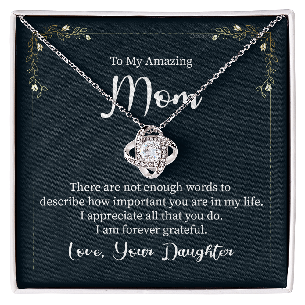 To My Amazing Mom Necklace From Daughter, Grateful Mom Necklace Gift For Women, Mother And Daughter Gift Necklace For Mom On Mother's Day, Anniversary, Christmas Love Knot Necklace Gift For Mom