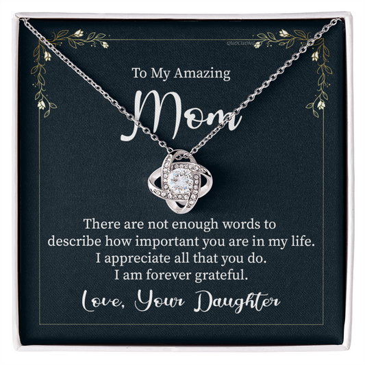 To My Amazing Mom Necklace From Daughter, Grateful Mom Necklace Gift For Women, Mother And Daughter Gift Necklace For Mom On Mother's Day, Anniversary, Christmas Love Knot Necklace Gift For Mom