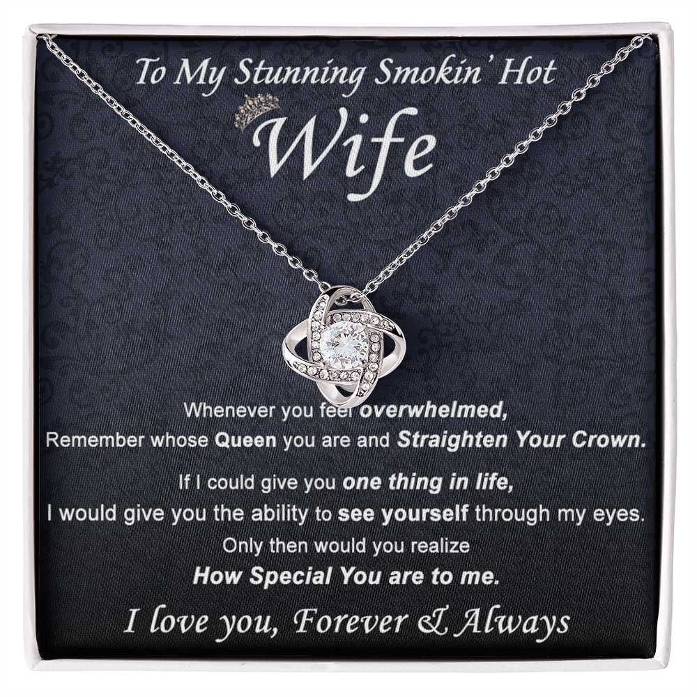Stunning Smokin Hot Wife Necklace, Love Knot Necklace Gift For Wife Soulmate Gift Necklace To My Stunning Smokin Hot Wife Love Knot Necklace Gift On Birthday Gift Anniversary Valentine Day Christmas