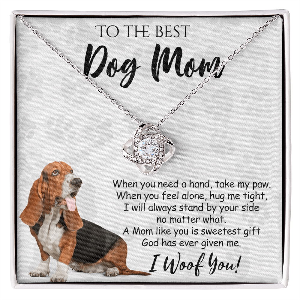 To The Best Dog Mom Love Knot Necklace From Daughter Mother's Day Necklace Gift, I Woof You Quote Gift Necklace And Message Card Jewelry Gift For Women, Dog Lovers, Basset Hound Dog Mom Necklace