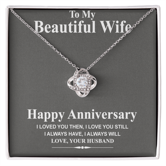 Happy Anniversary Necklace Gift For Wife, To My Beautiful Wife Necklace From Husband, Love Knot Pendant Gift For Wife, Soulmate Gift Necklace I Love You Still Jewelry Gift For Women, Girlfriend Gift