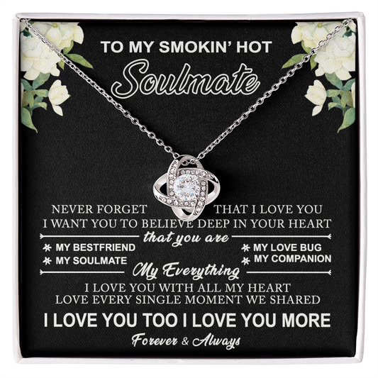 Gift Necklace for Soulmate From Husband, Smokin' Hot Jewelry, Love Knot Pendant Gift For Soulmate, Jewelry for Women, Soulmate Gift Necklace For Her, To My Smokin' Hot Soulmate Love Knot Necklace