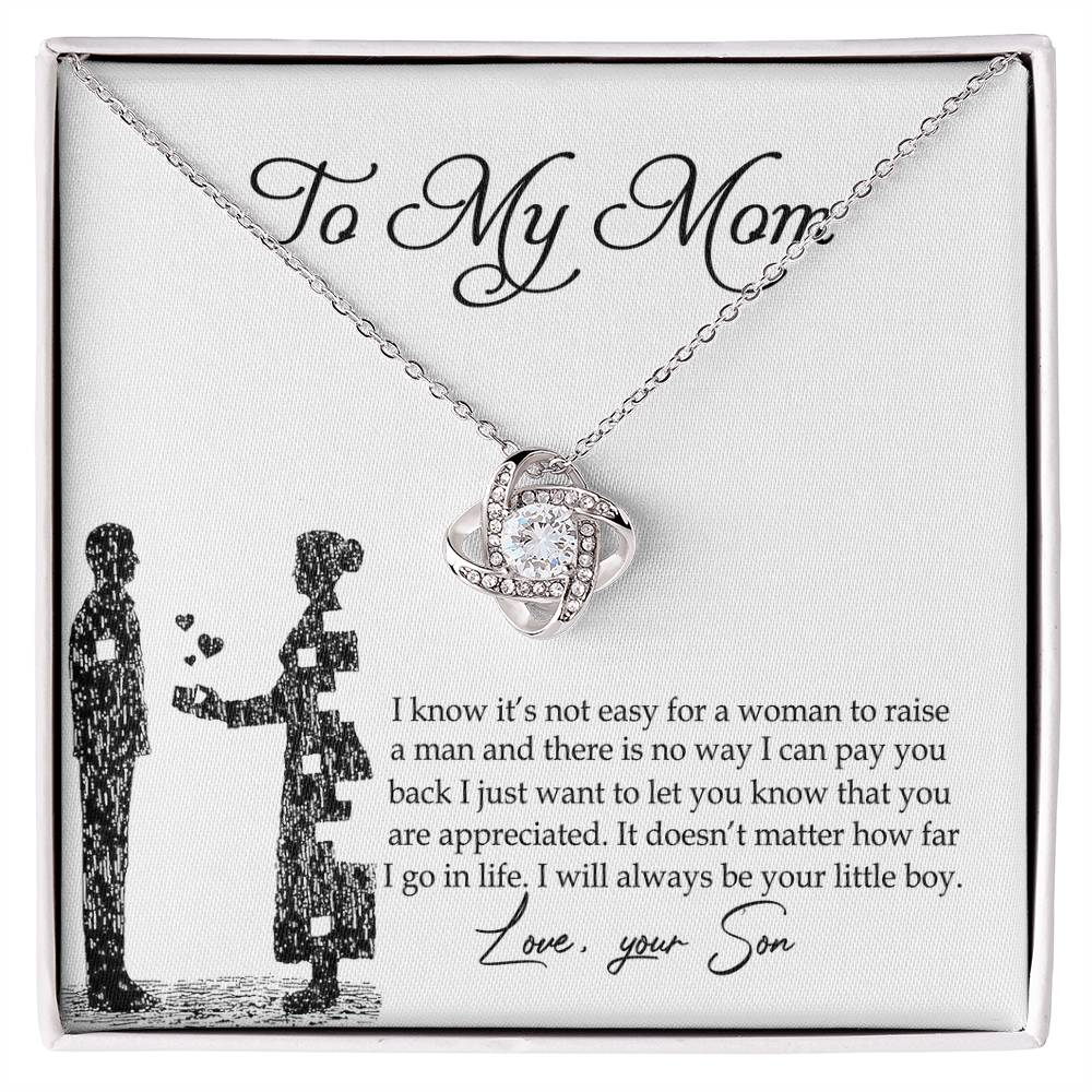 To My Mom Love Knot Necklace Pendant Gift From Son And Happy Mother's Day Necklace Gift For Mom Birthday Anniversary I Know It's Not Easy For A Woman To Raise A Man Mother And Daughter Gift Neckl