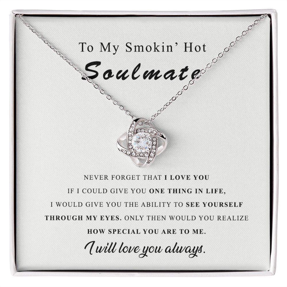 To My Smokin' Hot Soulmate Love Knot Necklace From Husband, Boyfriend To Wife, Girlfriend, Soulmate Gift Love Knot Pendant On Valentines Day Christmas Necklace for Her Romantic Jewelry Gift