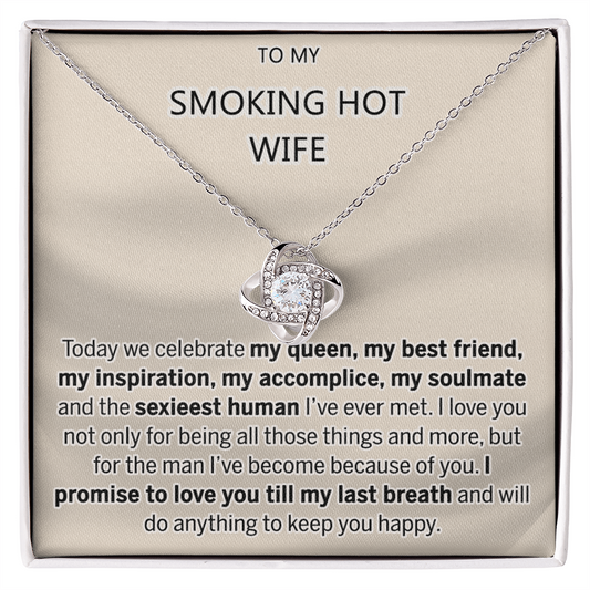 Smoking Hot Wife Necklace, To My Smoking Hot Wife Necklace From Husband Wife Love Knot Necklace Jewelry Gift For Women Badass Wife Gift Necklace Smoking Hot Wife Gift Necklace Soulmate Gift Love Knot