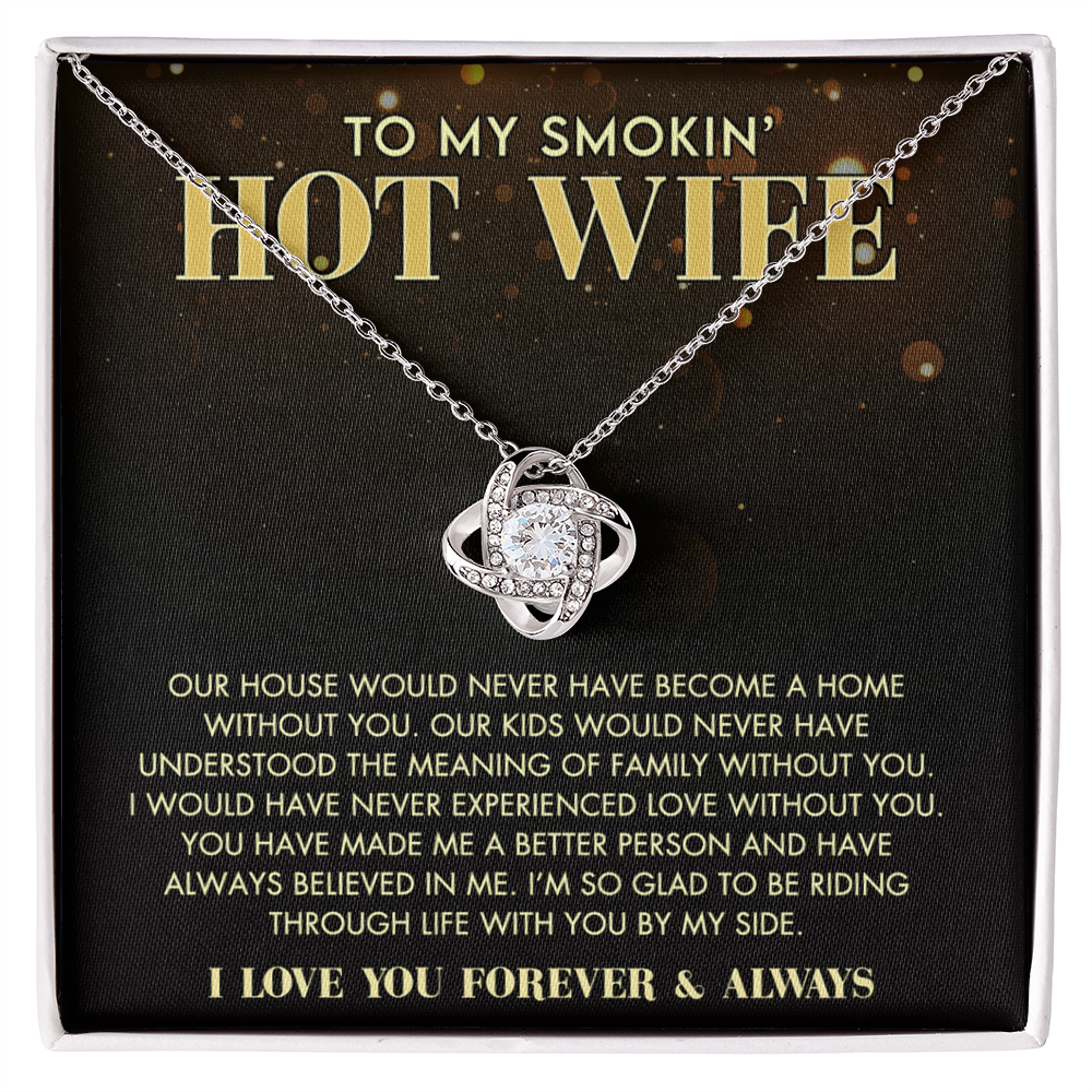 Love Knot Necklace Gift For Wife, To My Smokin' Hot Wife Necklace From Husband To Wife Jewelry Gift For Women, Soulmate Gift Necklace From Men, Husband And Wife Gift Necklace For Smokin' Hot