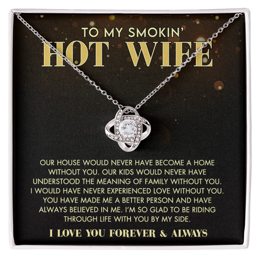 Love Knot Necklace Gift For Wife, To My Smokin' Hot Wife Necklace From Husband To Wife Jewelry Gift For Women, Soulmate Gift Necklace From Men, Husband And Wife Gift Necklace For Smokin' Hot