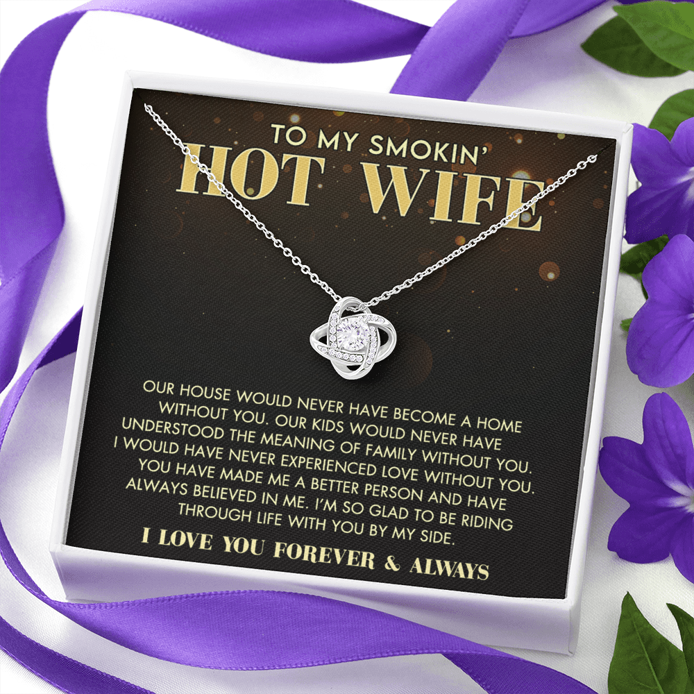 Love Knot Necklace Gift For Wife, To My Smokin' Hot Wife Necklace From Husband To Wife Jewelry Gift For Women, Soulmate Gift Necklace From Men, Husband And Wife Gift Necklace For Smokin' Hot