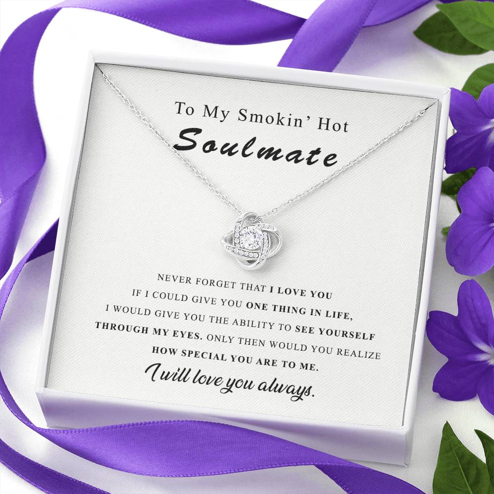 To My Smokin' Hot Soulmate Love Knot Necklace From Husband, Boyfriend To Wife, Girlfriend, Soulmate Gift Love Knot Pendant On Valentines Day Christmas Necklace for Her Romantic Jewelry Gift