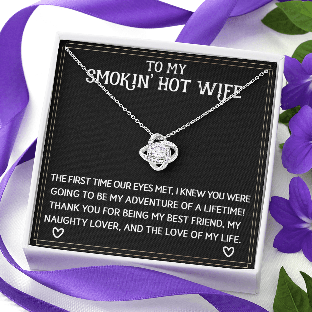 To My Smokin' Hot Wife Necklace From Husband Jewelry With Box Gift for Wife Soulmate Love Knot Pendant Gift On Anniversary Valentine Day From Men Romantic Gift Necklace For Wife, Jewelry for Women