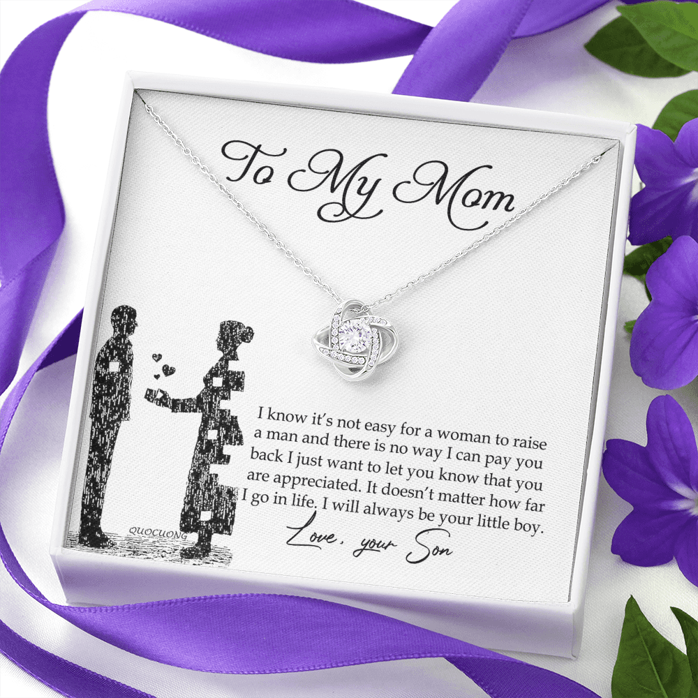 To My Mom Love Knot Necklace Pendant Gift From Son And Happy Mother's Day Necklace Gift For Mom Birthday Anniversary I Know It's Not Easy For A Woman To Raise A Man Mother And Daughter Gift Neckl