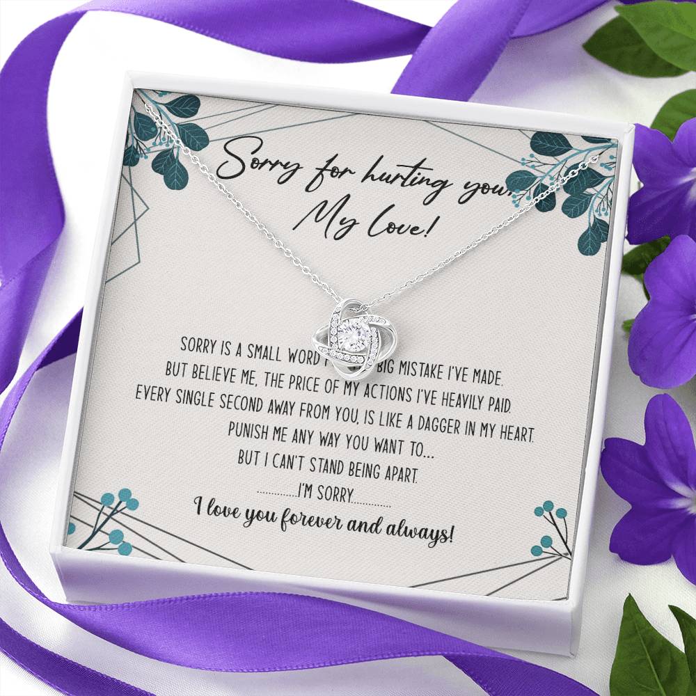 Sorry For Hurting You My Love Necklace Gift From Boyfriend, Husband, I'm Sorry Gift Necklace To Girlfriend, Soulmate Necklace, Wife I Love You Forever And Always Necklace, My Love Knot Necklace