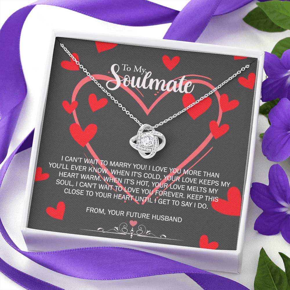 To My Soulmate Love Knot Necklace From Futture Husband To Wife, Girlfriend, Soulmate Gift Love Knot Pendant On Valentines Day Christmas Necklace for Her Romantic Get To Say I Do Jewelry Gift