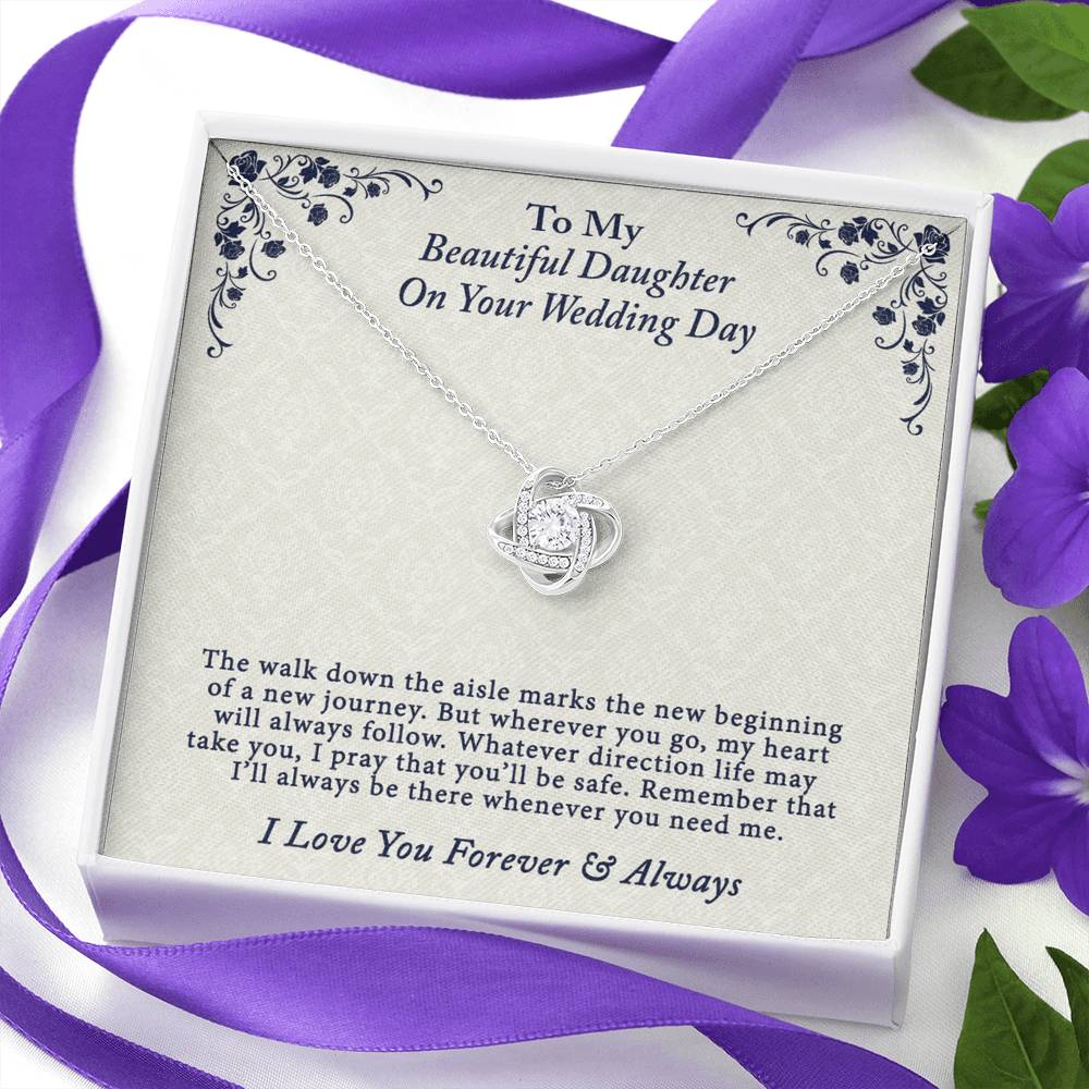 To My Beautiful Daughter On Your Wedding Day Gift Necklace From Parent to Daughter Gift Jewelry Daughter Love Knot Forever And Always Necklace Gift On Birthday Christmas Anniversary Graduation Gift