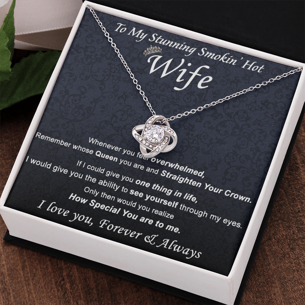 Stunning Smokin Hot Wife Necklace, Love Knot Necklace Gift For Wife Soulmate Gift Necklace To My Stunning Smokin Hot Wife Love Knot Necklace Gift On Birthday Gift Anniversary Valentine Day Christmas