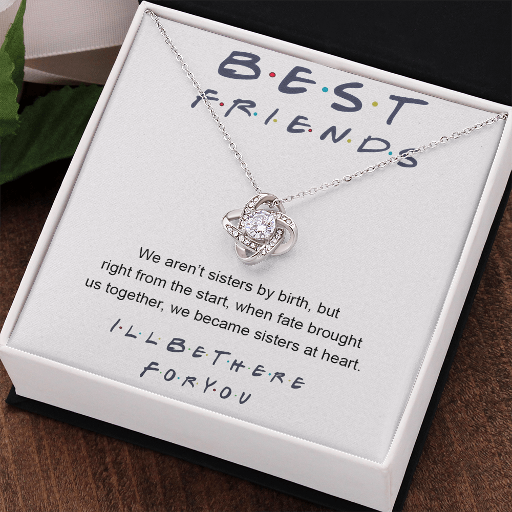 To My Best Friend Love Knot Necklace From Friend, Jewelry Gift For Friend, I'll Be There For You Gift Necklace For Friend, BFF Gift Best Friend Gift Necklace On Birthday, Anniversary, Christmas