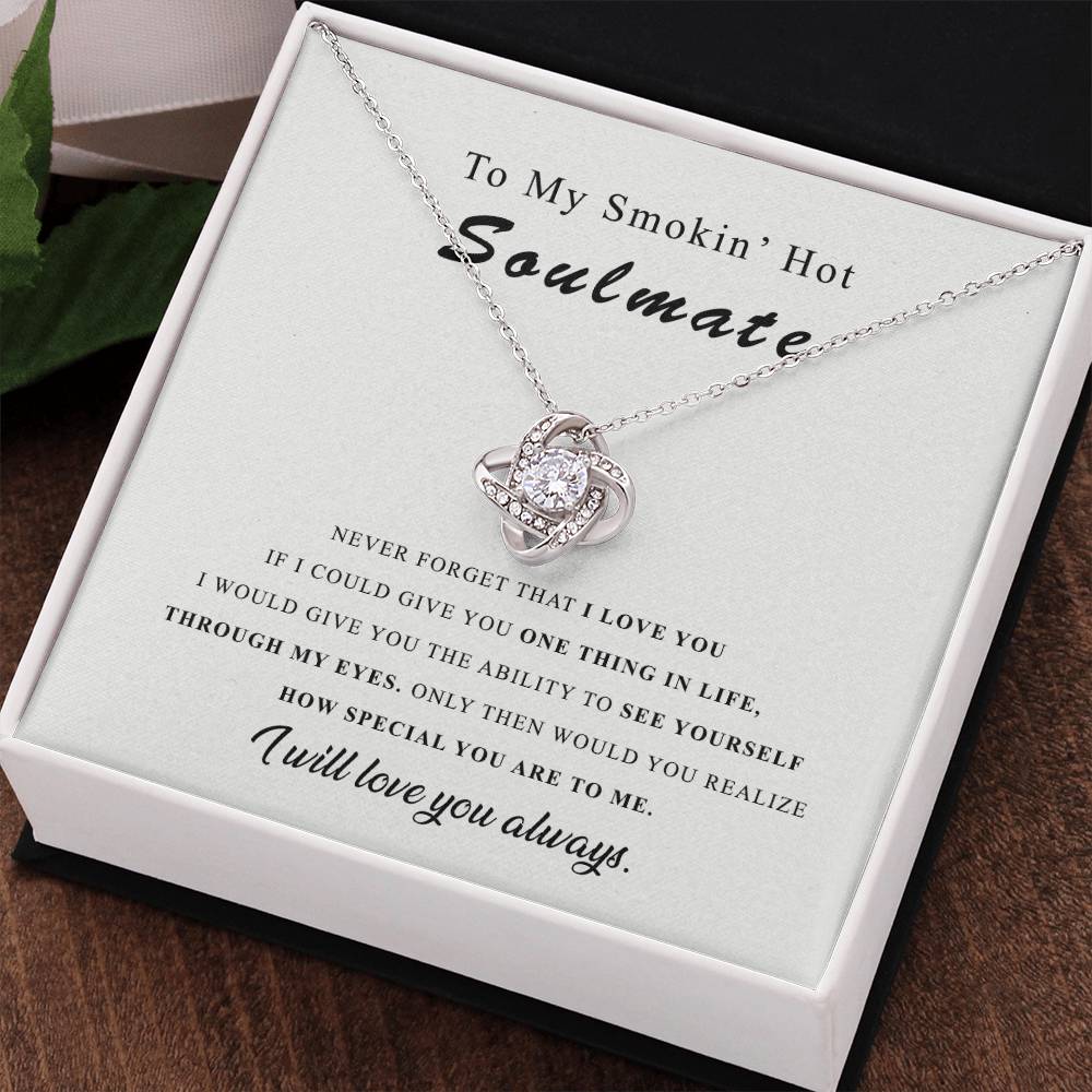 To My Smokin' Hot Soulmate Love Knot Necklace From Husband, Boyfriend To Wife, Girlfriend, Soulmate Gift Love Knot Pendant On Valentines Day Christmas Necklace for Her Romantic Jewelry Gift